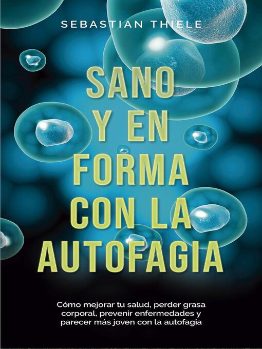 Title details for Sano y en forma con la autofagia by Sebastian Thiele - Available